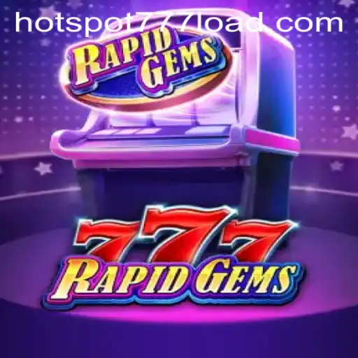 Experience the Thrill of RapidGems777: A Deep Dive into the HOT SPOT 777 Game